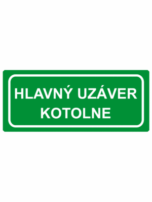 Bezpečnostné zachranné značky - Textové tabuľky: Hlavný uzáver kotolne