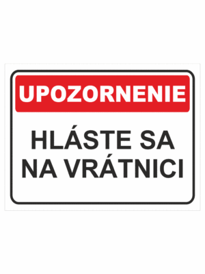 Bezpečnostné značky - Tabuľky upozornenia: Upozornenie / Hláste sa na vrátnici