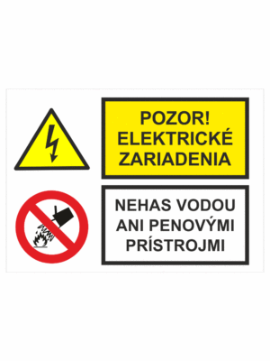 Bezpečnostné značenie - Kombinované tabuľky: Pozor! Eleketrické zariadenia / Nehas vodou ani penovými prístrojmi