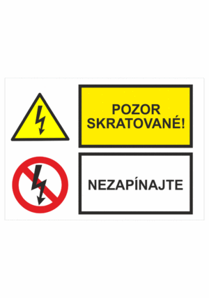 Bezpečnostné značenie - Kombinované tabuľky: Pozor skratované! / Nezapínajte