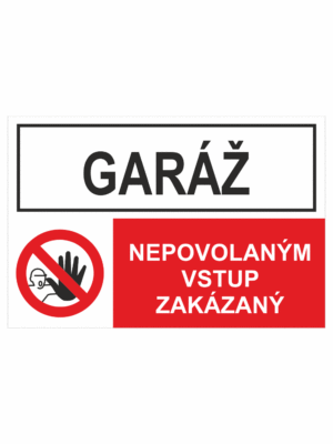 Bezpečnostné značenie - Kombinované tabuľky: Garáž / Nepovolaným vstup zakázaný