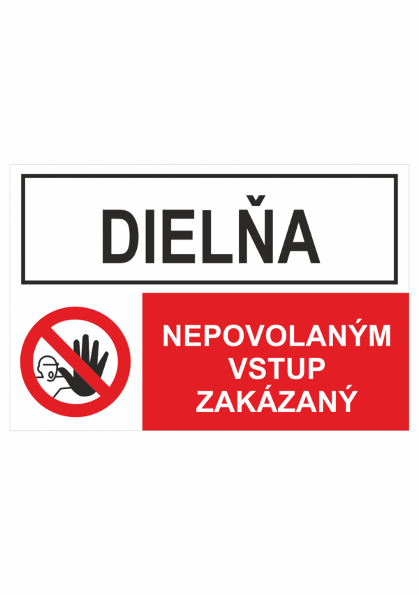 Bezpečnostné značenie - Kombinované tabuľky: Dielňa / Nepovolaným vstup zakázaný