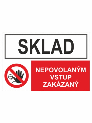 Bezpečnostné značenie - Kombinované tabuľky: Sklad / Nepovolaným vstup zakázaný