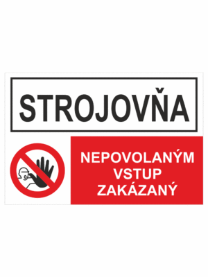 Bezpečnostné značenie - Kombinované tabuľky: Strojovňa / Nepovalaným vstup zakázaný