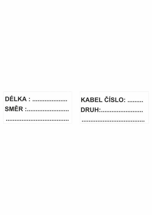 Značenie kablov - štítok : Dlžka, smer, kabel.číslo, druh