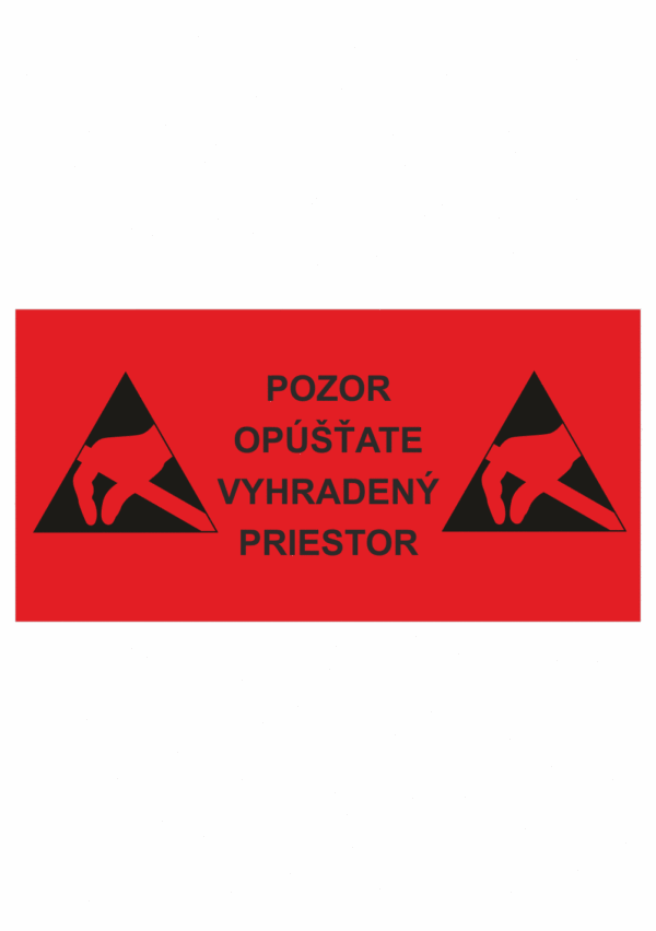 Elektro značenie - ESD značky: Pozor opášťate vyhradený priestor + symbol