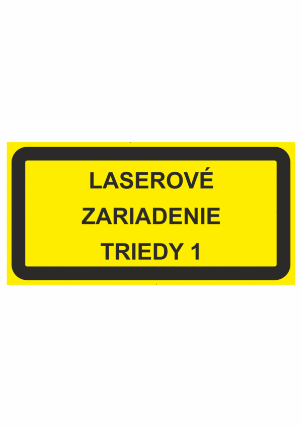 Značenie strojov - Laserové zariadenia: Laserové zariadenie triedy 1