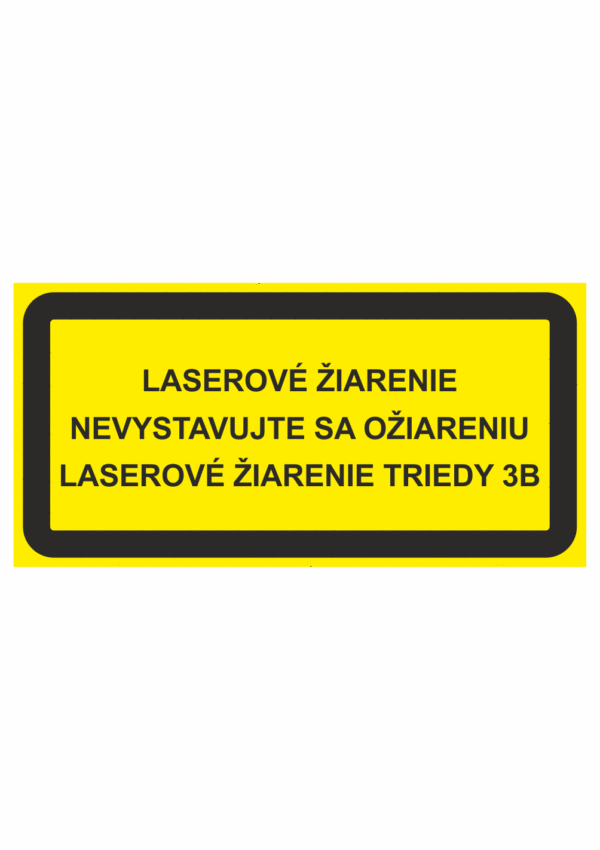 Značenie strojov - Laserové zariadenia: Nevystavujte sa ožiareniu / Laserové žiarenie triedy 3B