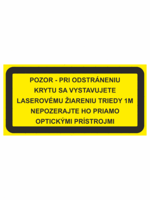 Značenie strojov - Laserové zariadenia: Pozor / Pri odstraneniu krytu laserové žiarenie triedy 1m