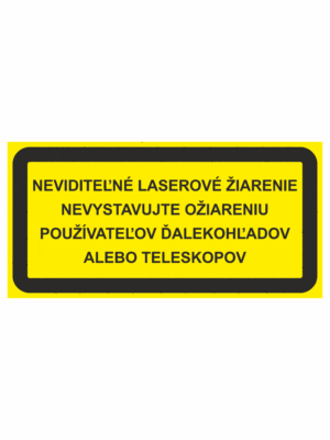 Značenie strojov - Laserové zariadenia: Neviditeľné laserové žiarenie / Nevystavujte ožiareniu použivateľov ďalekohľadov