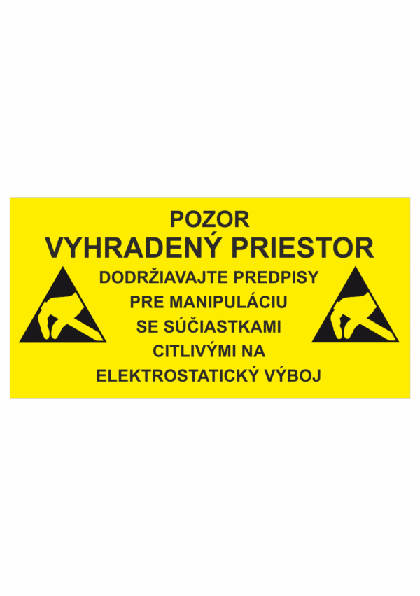 Elektro značenie - ESD značky: Pozor vyhradený priestor / Dodržavajte predpisy pre manipuláciu se sučiastkami citlivými na elektrostatický výboj