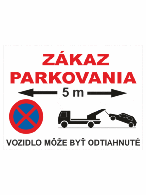 Značenie budov a priestorov - Parkovanie: Zákaz parkovania 5m / Vozidlo može byť odtiahnuté