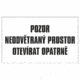 Označenie obalov nebezpečných látok - ADR text: Pozor neodvětraný prostor / Otevírat opatrně