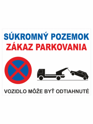 Značenie budov a priestorov - Súkromný pozemok: Súkromný pozemok / Zákaz parkovania / Vozidlo može byť odtiahnuté
