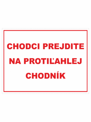 Značenie budov a priestorov - Značenie na stavenisku: Chodci prejdite na protiľahlej chodník