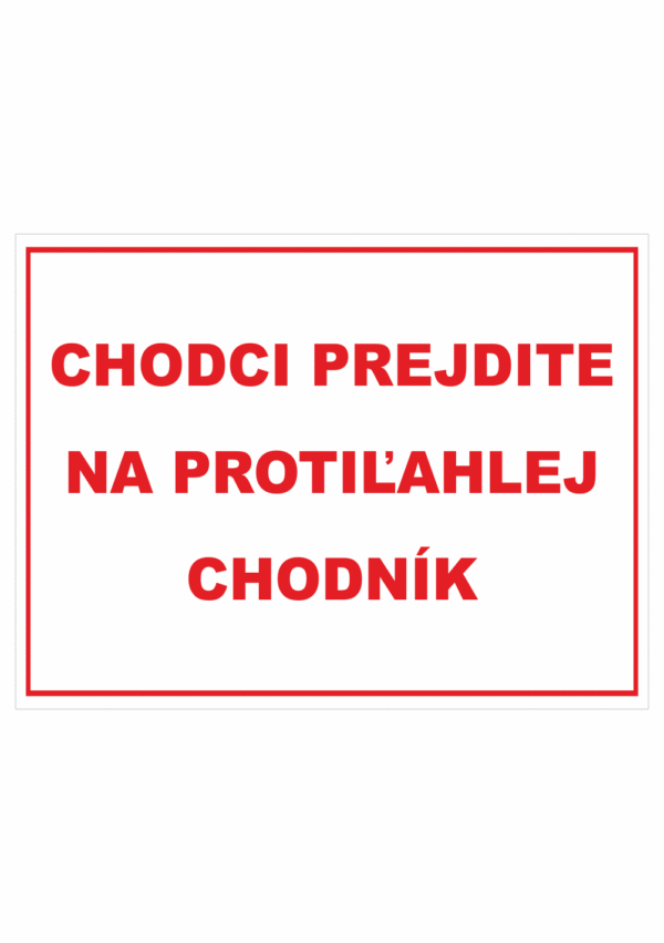 Značenie budov a priestorov - Značenie na stavenisku: Chodci prejdite na protiľahlej chodník