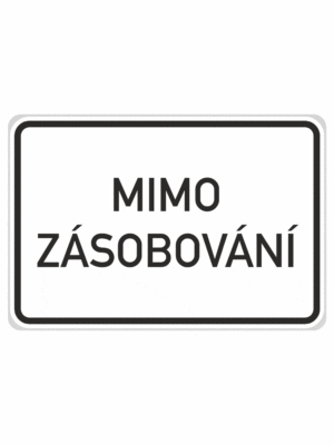 Plechové dopravné značky - Dodatkové tabuľky: Mimo zásobování