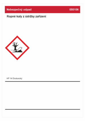 Značení nebezpečných látek a obalů - Bezpečnostní list: Nebezpečný odpad 050106 Ropné kály z údržby