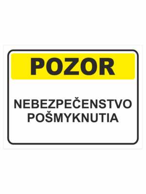 Bezpečnostné značky výstražné - Textová tabuľka: Pozor! Nebezpečenstvo pošmyknutia