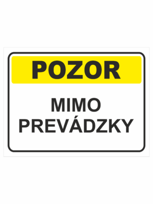 Bezpečnostné značky výstražné - Textová tabuľka: Pozor! Mimo prevádzky