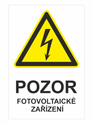 Bezpečnostní značení - Označení fotovoltaické instalace: POZOR Fotovoltaické zařízení