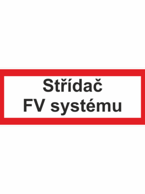 Bezpečnostní značení - Označení fotovoltaické instalace: Střídač FV systému