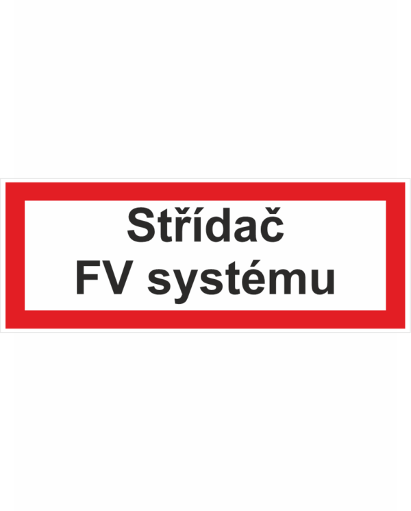 Bezpečnostní značení - Označení fotovoltaické instalace: Střídač FV systému