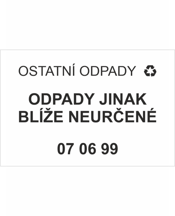 Ostatní odpady 070699 - Odpady jinak  blíže neurčené
