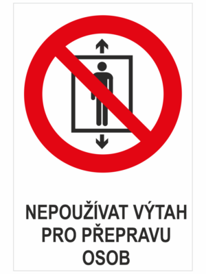 Nepoužívat výtah pro přepravu osob