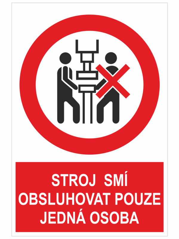 Stroj smí obsluhovat pouze jedna ososba