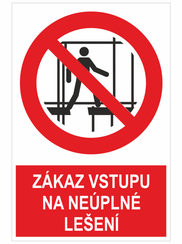 Zákaz vstupu na neúplné lešení ISO 7010