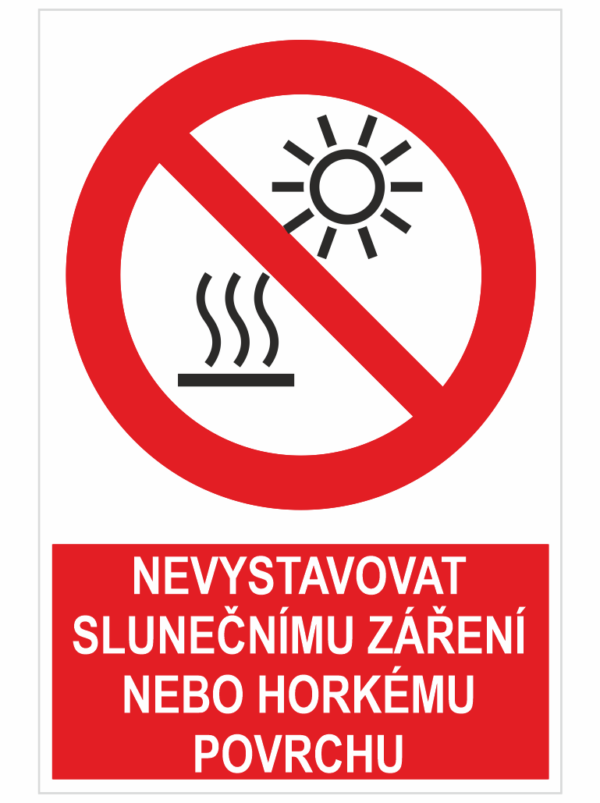 NEVYSTAVOVAT  SLUNEČNÍMU ZÁŘENÍ NEBO HORKÉMU  POVRCHU ISO 7010