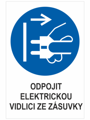 příkaz - ODPOJIT ELEKTRICKOU VIDLICI ZE ZÁSUVKY