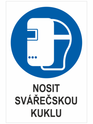 Příkaz - Nosit svářečskou kuklu