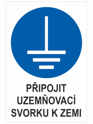 příkaz - PŘIPOJIT UZEMŇOVACÍ SVORKU K ZEMI