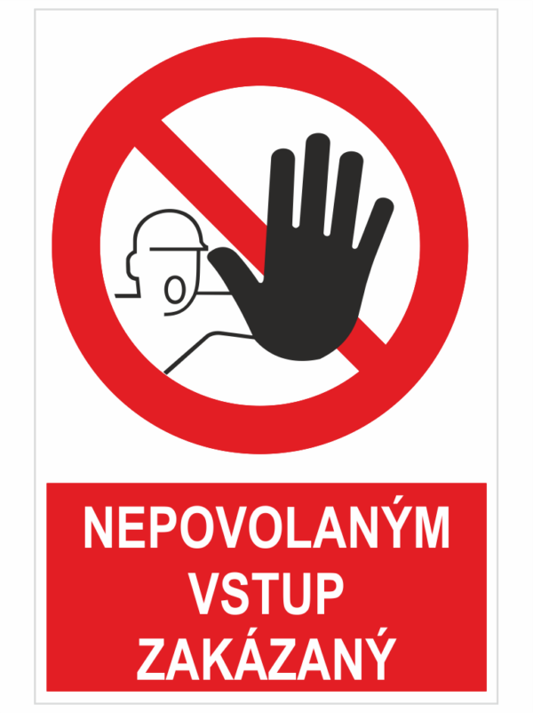 Nepovolaným vstup zakázaný ISO 7010