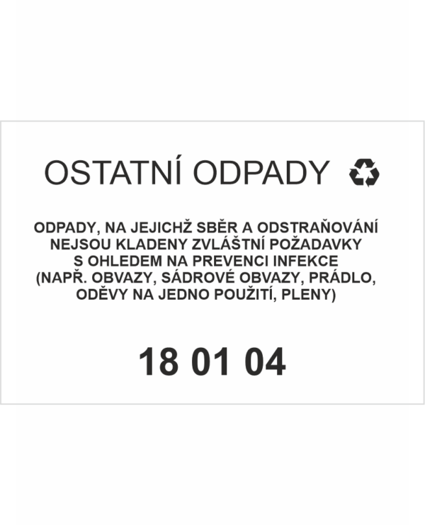 Ostatní odpady 180104 - Odpady, na jejichž sběr a odstraňování  nejsou kladeny....