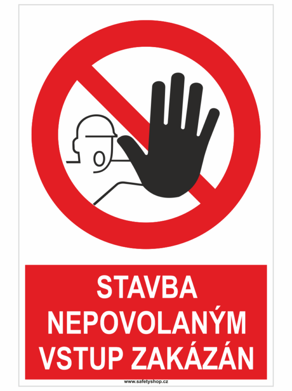 Stavba nepovolaným vstup zakázán ISO 7010